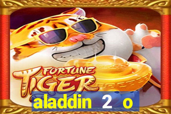 aladdin 2 o retorno de jafar filme completo dublado